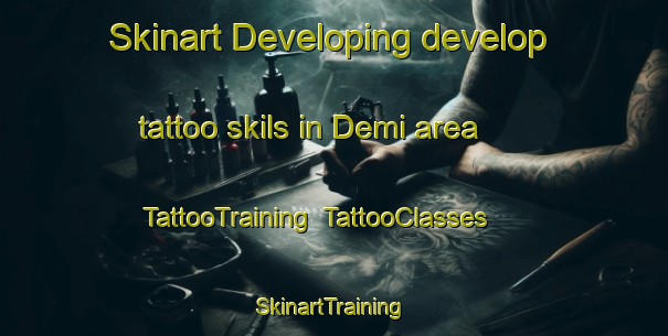 Skinart Developing develop tattoo skils in Demi area | TattooTraining | TattooClasses | SkinartTraining-Nigeria