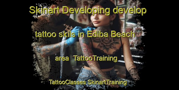 Skinart Developing develop tattoo skils in Ediba Beach area | #TattooTraining #TattooClasses #SkinartTraining-Nigeria