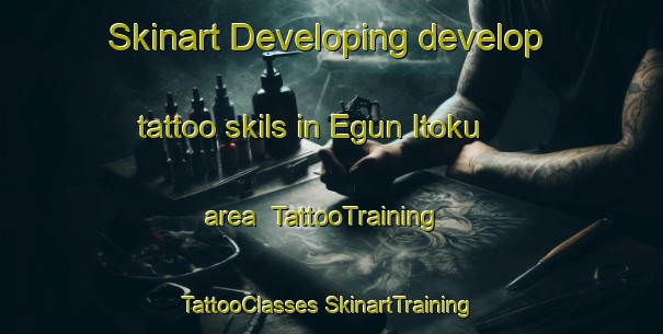 Skinart Developing develop tattoo skils in Egun Itoku area | #TattooTraining #TattooClasses #SkinartTraining-Nigeria