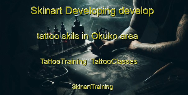 Skinart Developing develop tattoo skils in Okuko area | TattooTraining | TattooClasses | SkinartTraining-Nigeria