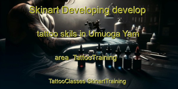 Skinart Developing develop tattoo skils in Umuoga Yam area | #TattooTraining #TattooClasses #SkinartTraining-Nigeria