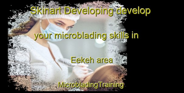 Skinart Developing develop your microblading skills in Eekeh area | #MicrobladingTraining #MicrobladingClasses #SkinartTraining-Nigeria