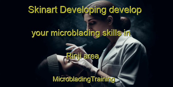 Skinart Developing develop your microblading skills in Rinji area | MicrobladingTraining | MicrobladingClasses | SkinartTraining-Nigeria