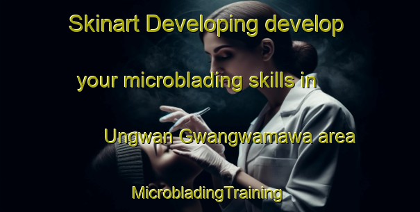 Skinart Developing develop your microblading skills in Ungwan Gwangwamawa area | #MicrobladingTraining #MicrobladingClasses #SkinartTraining-Nigeria