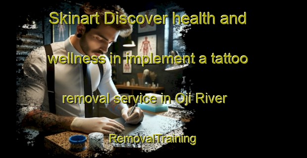 Skinart Discover health and wellness in implement a tattoo removal service in Oji River | RemovalTraining | RemovalClasses | SkinartTraining-Nigeria