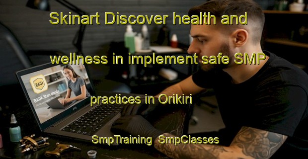 Skinart Discover health and wellness in implement safe SMP practices in Orikiri | SmpTraining | SmpClasses | SkinartTraining-Nigeria