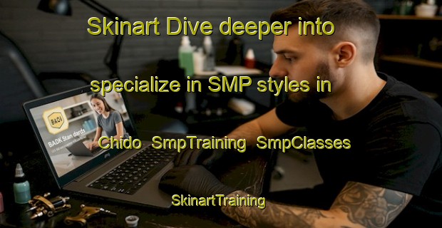 Skinart Dive deeper into specialize in SMP styles in Chido | SmpTraining | SmpClasses | SkinartTraining-Nigeria