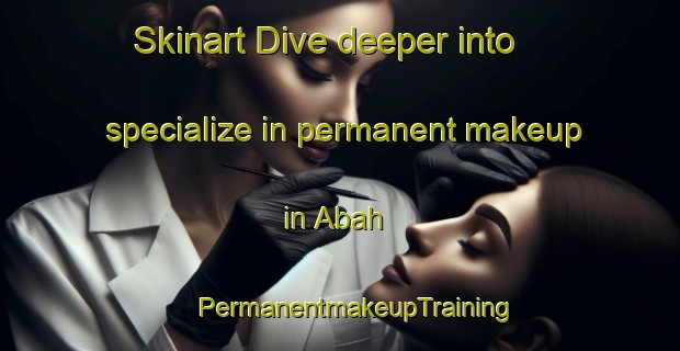 Skinart Dive deeper into specialize in permanent makeup in Abah | #PermanentmakeupTraining #PermanentmakeupClasses #SkinartTraining-Nigeria