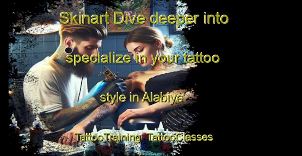 Skinart Dive deeper into specialize in your tattoo style in Alabiye | TattooTraining | TattooClasses | SkinartTraining-Nigeria