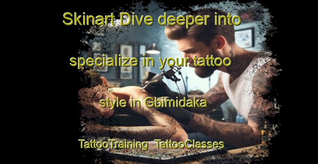 Skinart Dive deeper into specialize in your tattoo style in Gbimidaka | TattooTraining | TattooClasses | SkinartTraining-Nigeria