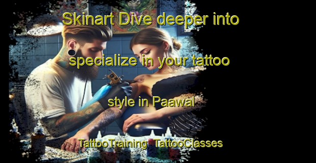 Skinart Dive deeper into specialize in your tattoo style in Paawal | TattooTraining | TattooClasses | SkinartTraining-Nigeria
