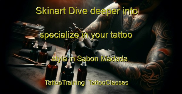 Skinart Dive deeper into specialize in your tattoo style in Sabon Madada | TattooTraining | TattooClasses | SkinartTraining-Nigeria