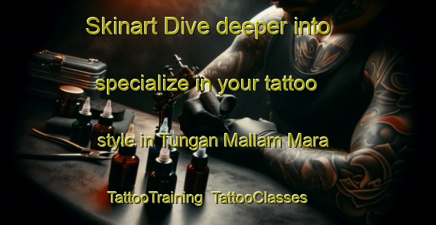 Skinart Dive deeper into specialize in your tattoo style in Tungan Mallam Mara | TattooTraining | TattooClasses | SkinartTraining-Nigeria
