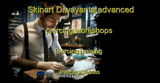 Skinart Diwayanta advanced piercing workshops | #PiercingTraining #PiercingClasses #SkinartTraining-Nigeria