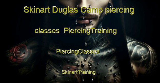 Skinart Duglas Camp piercing classes | PiercingTraining | PiercingClasses | SkinartTraining-Nigeria
