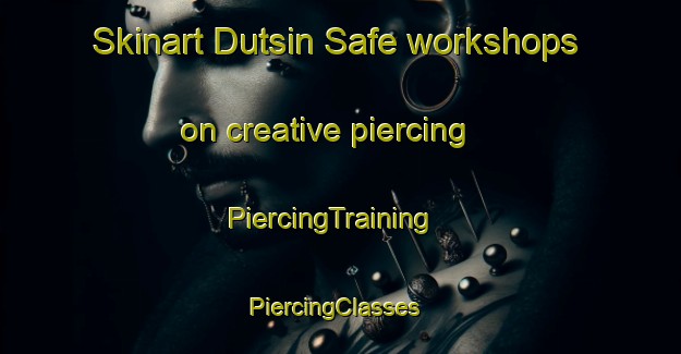 Skinart Dutsin Safe workshops on creative piercing | PiercingTraining | PiercingClasses | SkinartTraining-Nigeria