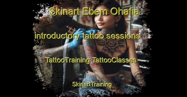 Skinart Ebem Ohafia introductory tattoo sessions | #TattooTraining #TattooClasses #SkinartTraining-Nigeria