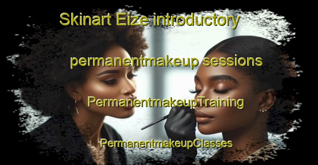 Skinart Eize introductory permanentmakeup sessions | #PermanentmakeupTraining #PermanentmakeupClasses #SkinartTraining-Nigeria