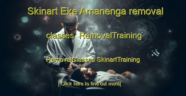 Skinart Eke Amanenga removal classes | #RemovalTraining #RemovalClasses #SkinartTraining-Nigeria