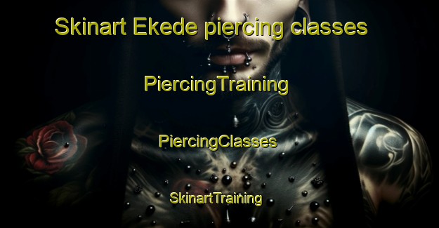 Skinart Ekede piercing classes | #PiercingTraining #PiercingClasses #SkinartTraining-Nigeria