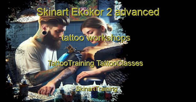 Skinart Ekokor 2 advanced tattoo workshops | #TattooTraining #TattooClasses #SkinartTraining-Nigeria