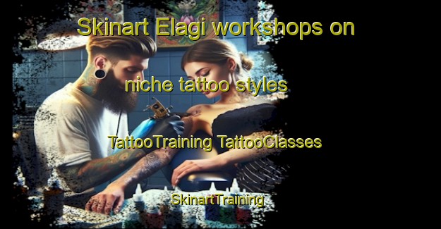 Skinart Elagi workshops on niche tattoo styles | #TattooTraining #TattooClasses #SkinartTraining-Nigeria