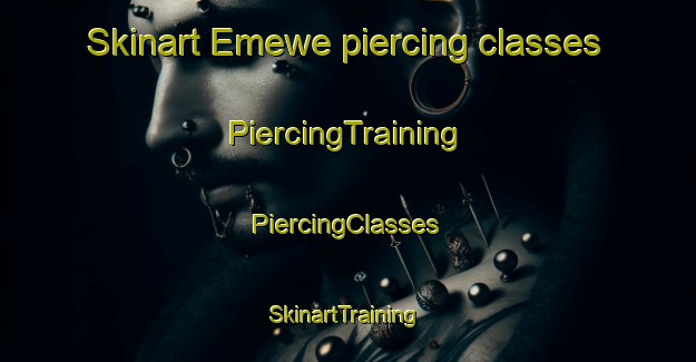 Skinart Emewe piercing classes | #PiercingTraining #PiercingClasses #SkinartTraining-Nigeria