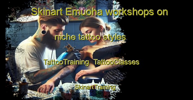 Skinart Emuoha workshops on niche tattoo styles | TattooTraining | TattooClasses | SkinartTraining-Nigeria