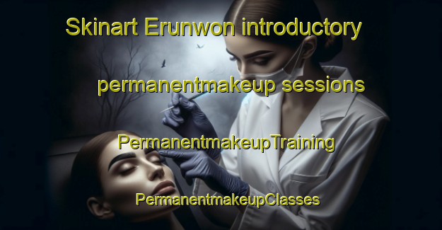 Skinart Erunwon introductory permanentmakeup sessions | PermanentmakeupTraining | PermanentmakeupClasses | SkinartTraining-Nigeria