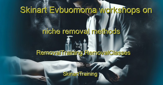 Skinart Evbuomoma workshops on niche removal methods | #RemovalTraining #RemovalClasses #SkinartTraining-Nigeria