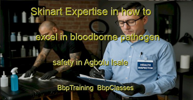 Skinart Expertise in how to excel in bloodborne pathogen safety in Agbolu Isale | BbpTraining | BbpClasses | SkinartTraining-Nigeria