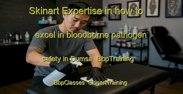 Skinart Expertise in how to excel in bloodborne pathogen safety in Dumsa | BbpTraining | BbpClasses | SkinartTraining-Nigeria
