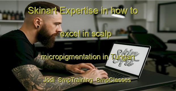 Skinart Expertise in how to excel in scalp micropigmentation in Tungan Jodi | SmpTraining | SmpClasses | SkinartTraining-Nigeria