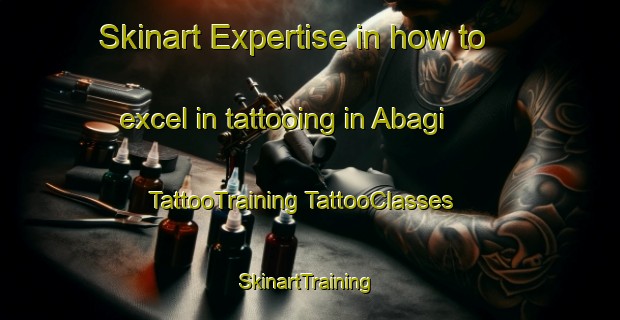 Skinart Expertise in how to excel in tattooing in Abagi | #TattooTraining #TattooClasses #SkinartTraining-Nigeria