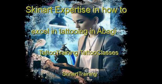 Skinart Expertise in how to excel in tattooing in Abagi | #TattooTraining #TattooClasses #SkinartTraining-Nigeria