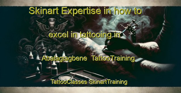 Skinart Expertise in how to excel in tattooing in Abalagiagbene | #TattooTraining #TattooClasses #SkinartTraining-Nigeria