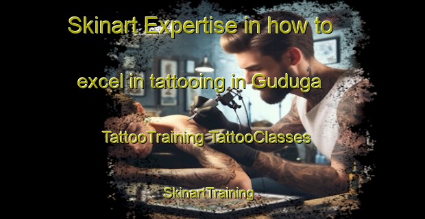 Skinart Expertise in how to excel in tattooing in Guduga | #TattooTraining #TattooClasses #SkinartTraining-Nigeria