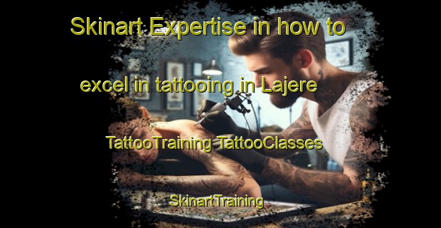 Skinart Expertise in how to excel in tattooing in Lajere | #TattooTraining #TattooClasses #SkinartTraining-Nigeria