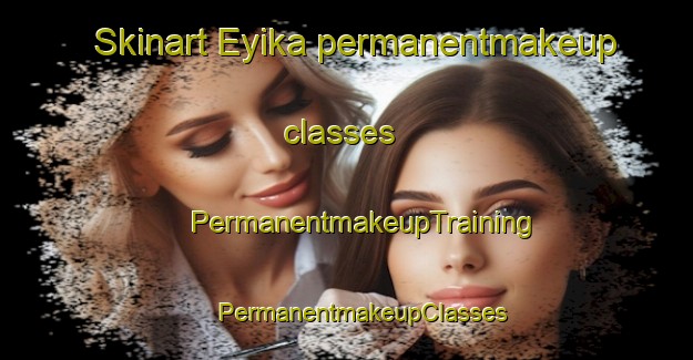 Skinart Eyika permanentmakeup classes | #PermanentmakeupTraining #PermanentmakeupClasses #SkinartTraining-Nigeria