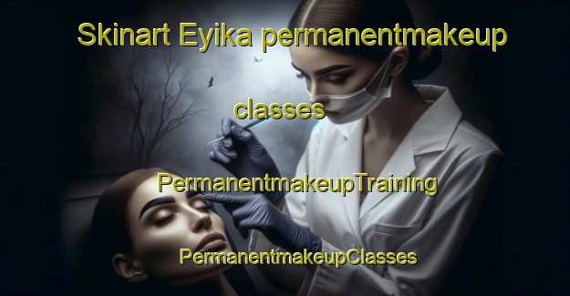 Skinart Eyika permanentmakeup classes | #PermanentmakeupTraining #PermanentmakeupClasses #SkinartTraining-Nigeria