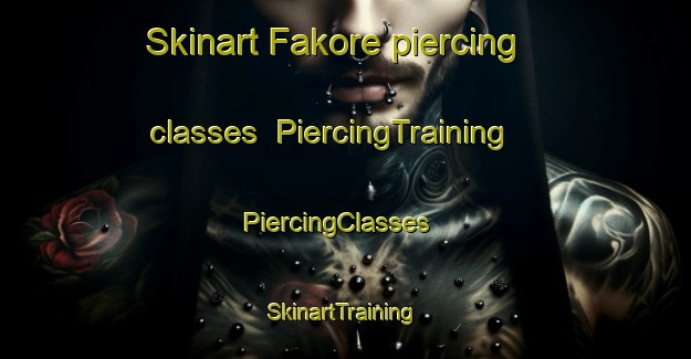 Skinart Fakore piercing classes | PiercingTraining | PiercingClasses | SkinartTraining-Nigeria