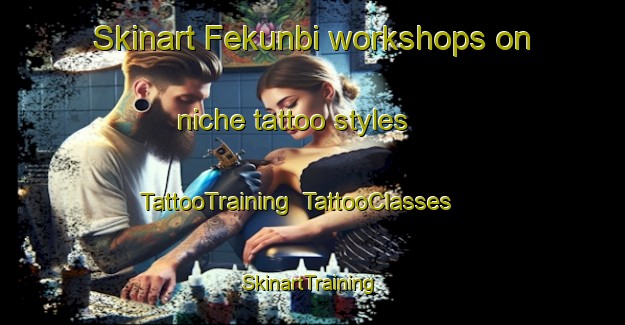 Skinart Fekunbi workshops on niche tattoo styles | TattooTraining | TattooClasses | SkinartTraining-Nigeria