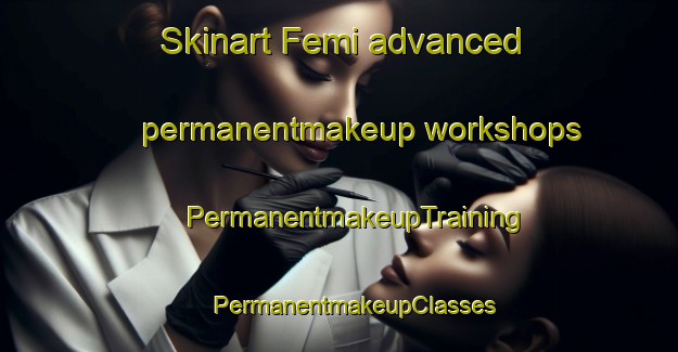 Skinart Femi advanced permanentmakeup workshops | #PermanentmakeupTraining #PermanentmakeupClasses #SkinartTraining-Nigeria