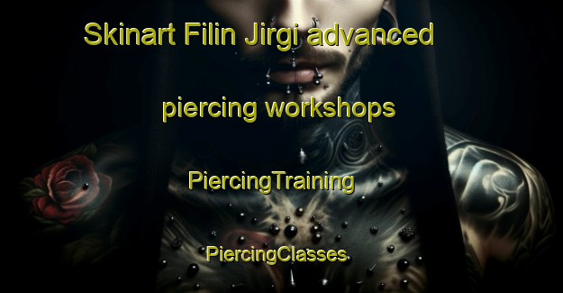 Skinart Filin Jirgi advanced piercing workshops | PiercingTraining | PiercingClasses | SkinartTraining-Nigeria