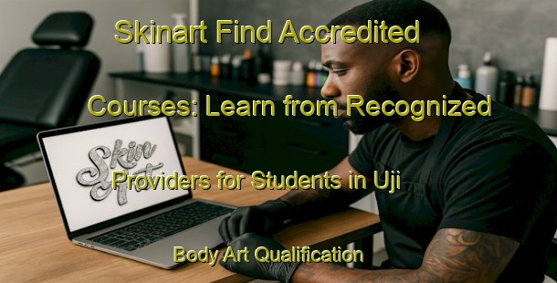 Skinart Find Accredited Courses: Learn from Recognized Providers for Students in Uji | Body Art Qualification Authority | BAQA-Nigeria