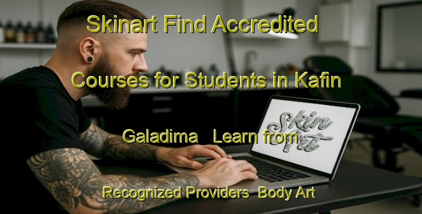 Skinart Find Accredited Courses for Students in Kafin Galadima - Learn from Recognized Providers | Body Art Qualification Authority | BAQA-Nigeria
