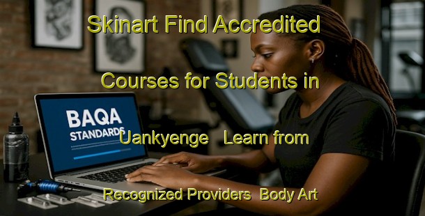 Skinart Find Accredited Courses for Students in Uankyenge - Learn from Recognized Providers | Body Art Qualification Authority | BAQA-Nigeria