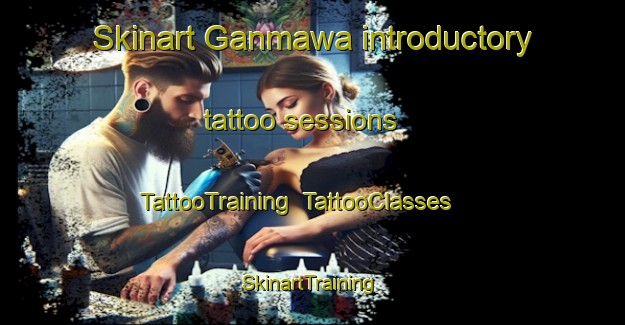Skinart Ganmawa introductory tattoo sessions | TattooTraining | TattooClasses | SkinartTraining-Nigeria