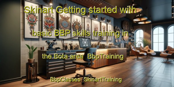 Skinart Getting started with basic BBP skills training in the Bota area | BbpTraining | BbpClasses | SkinartTraining-Nigeria