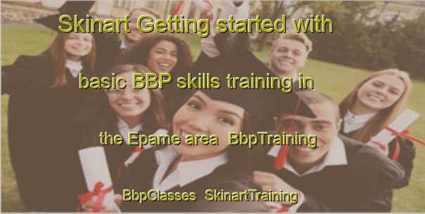 Skinart Getting started with basic BBP skills training in the Epame area | BbpTraining | BbpClasses | SkinartTraining-Nigeria